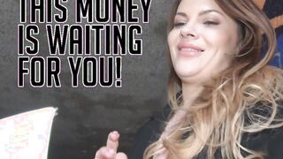 The money waiting for you!